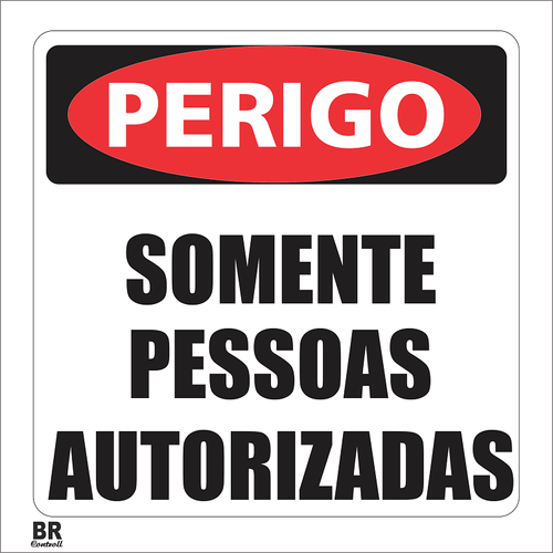 Placa Somente Pessoas Autorizadas 20x20cm BR Controll